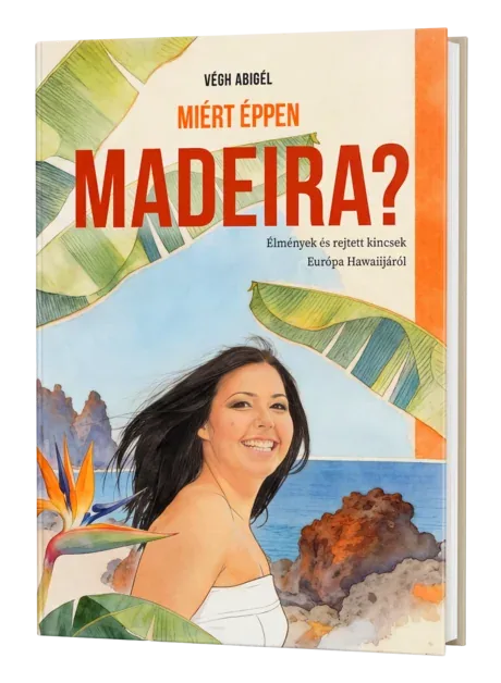 Miért éppen Madeira keménytáblás könyv borítója